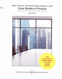 Case Studies in Finance : Managing for Corporate Value Creation