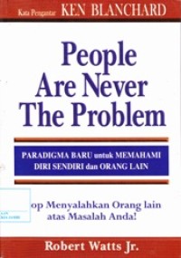 People Are Never The Problem