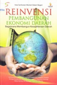 Reinvensi : Pembangaunan Ekonomi Daerah